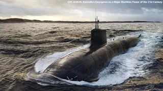 SSN-AUKUS: Australia's Emergence as a Major Maritime Power of the 21st Century