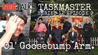 Taskmaster Reaction Series 12 - Episode 9 - VCM (Ol' Goosebump Arm) NEEDS POINTS - HELP NOW!