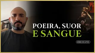 Poeira, Suor e Sangue - Pedro Augusto