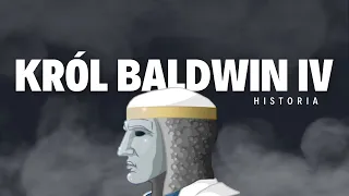 KRÓL BALDWIN IV - trędowaty król jerozolimski