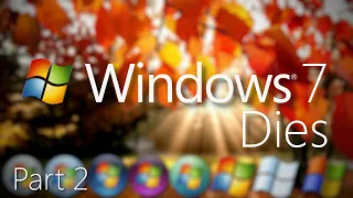 Windows 7 Dies Part 2 - Warm Welcome