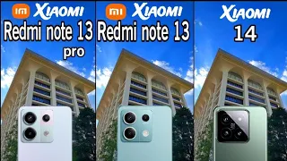 Xiaomi Redmi Note 13 Pro Vs Xiaomi Redmi Note 13 Vs Xiaomi 14 Camera Test Comparison