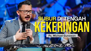 Subur di Tengah Kekeringan (Pesan untuk Tahun 2023) | Khotbah Ps. Michael Gunawan | GSJS Online