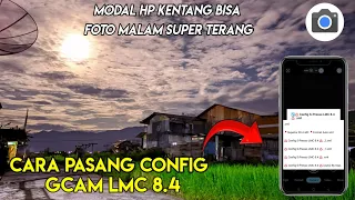 COMPLETE TUTORIAL EASY HOW TO INSTALL CONFIG GCAM LMC 8.4