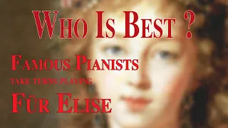Who is Best . . . ? Famous pianists take turns playing Beethoven's Fur Elise