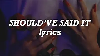 Camila Cabello - Should’ve Said It (Lyrics)