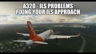 MSFS 2020 - A320 ILS Approach Problems Fixed