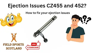 How to fix ejection issues on CZ455 or 452 bolt