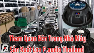 Ghé Thăm Nhà Máy Sản Xuất, Loa P.audio PA Thailand