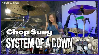 Chop Suey - System Of A Down || Drum Cover by KALONICA NICX