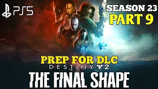 Prep For Destiny 2 The Final Shape Gameplay Walkthrough Part 9 | Destiny 2 Season of Wish Gameplay
