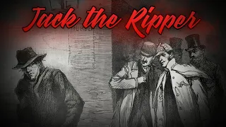 The Horrific Crimes of Jack the Ripper