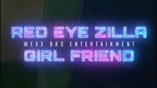 GIRLFRIEND PROMO VIDEO BY REDEYE ZILLA