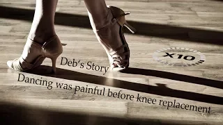 Dancing was painful before knee replacement surgery (Deb's Story)