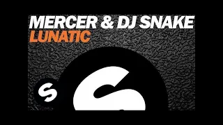 MERCER & DJ SNAKE - Lunatic (Original Mix)