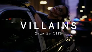 VILLAINS | Made By TIFF
