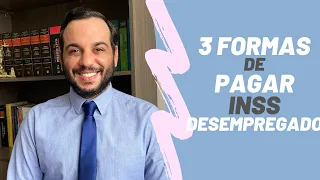 3 FORMAS DE PAGAR O INSS ESTANDO DESEMPREGADO