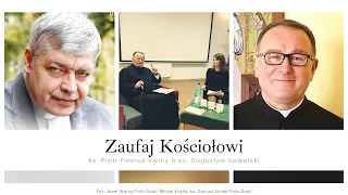 [WARTO POSŁUCHAĆ] Zaufaj Kościołowi – ks. Bogusław Kowalski & ks. Piotr Pawlukiewicz