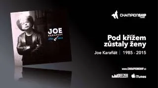 Joe Karafiát - Pod křížem zůstaly ženy