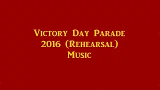 2016 Victory Day Rehearsal Music