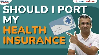 Should I Port my Health Insurance? (Portability vs Migration of Health Insurance)