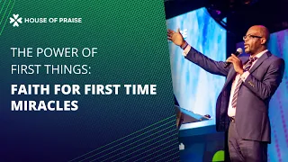 The Power of First Things: Faith for First Time Miracles | Pastor Wale Akinsiku