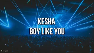 Kesha - Boy Like You (Lyrics)