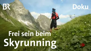 Laufen in den Bergen - Skyrunning: Faszinierender Bergsport | Sehen statt Hören | Doku | BR