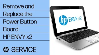 Remove and Replace the Power Button Board | HP ENVY x2 | HP