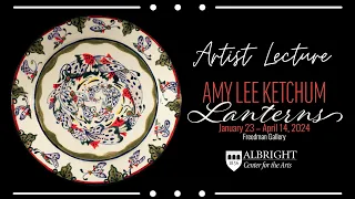 Amy Lee Ketchum: Lanterns Artist Lecture
