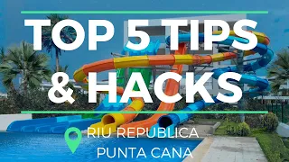 Riu Republica Punta Cana - Top 5 Tips & Hacks