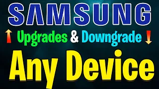 How to Upgrade Or Downgrade any Samsung Phone