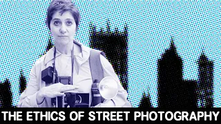 The Ethics of Street Photography
