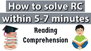 How to solve Reading Comprehension within 5-7 minutes? For all competitive exams
