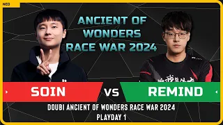 WC3 - [ORC] Soin vs ReMinD [NE] - Playday 1 - Doubi Ancient of Wonders Race War 2024