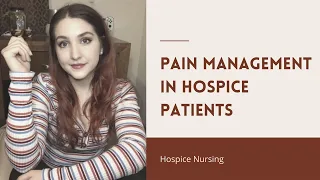 Pain Management in Hospice Patients- Hospice Nursing