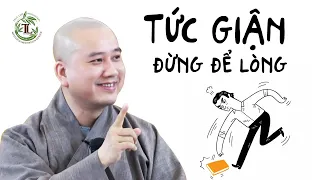 TỨC GIẬN đừng để lòng - Thầy Thích Pháp Hòa