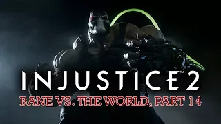 Injustice 2: Bane vs. the World, Part 14: Ranked Matches #14 (PS4) (1080P/60FPS)