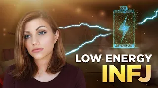 WHY THE INFJ RUNS LOW ON ENERGY