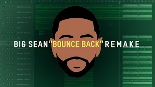 Making a Beat: Big Sean - Bounce Back (Remake)