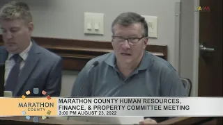 Marathon County Human Resources, Finance & Property Committee Meeting - 8/23/22