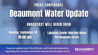 Water Update Press Conference Sept 18, 2023  City of Beaumont