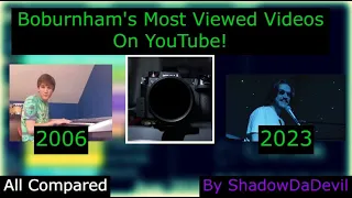 Boburnham's Most Viewed Videos On YouTube! (2006 - 2023) View Count History All Compared