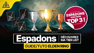 GUIDE-TUTO ELDEN RING † Ma TIER LIST, mon TOP 3 des ESPADONS, ces armes sont totalement OP ! † FR