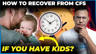 How To Recover From CFS If You Have Kids | CHRONIC FATIGUE SYNDROME