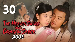 【ENG SUB】The Heaven Sword and Dragon Saber (2003) 30丨倚天屠龙记(2003) Alec Su, Alyssa Chia, Gao Yuanyuan