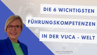 Die 6 wichtigsten Führungskompetenzen in der VUCA - Welt