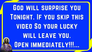Congratulations! God will surprise you tonight | If you say this video your luck will go away...