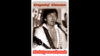 🎸🎵 Krzysztof  Klenczon  -    Kwiaty we włosach. 🎸🎸🎸🎶