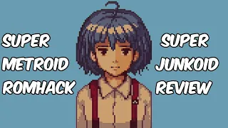 Super Junkoid a Super Metroid Romhack Review (spoilers)